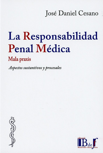[9789974745520] LA RESPONSABILIDAD PENAL MÉDICA. MALA PRAXIS