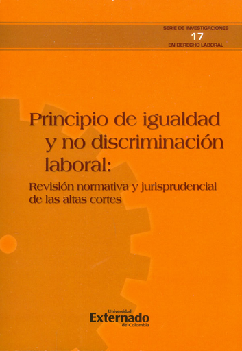 [9789587728347] PRINCIPIO DE IGUALDAD Y NO DISCRIMINACIÓN LABORAL