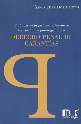 [9789974745384] EN BUSCA DE LA JUSTICIA RESTAURATIVA. UN CAMBIO DE PARADIGMA EN EL DERECHO PENAL DE GARANTÌAS.
