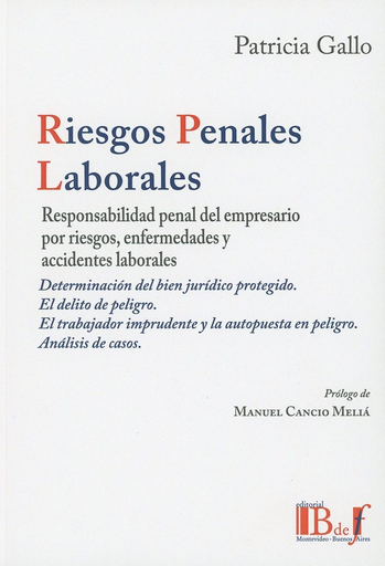 [9789974745483] RIESGOS PENALES LABORALES. RESPONSABILIDAD PENAL DEL EMPRESARIO POR RIESGOS, ENFERMEDADES Y ACCIDENTES LABORALES