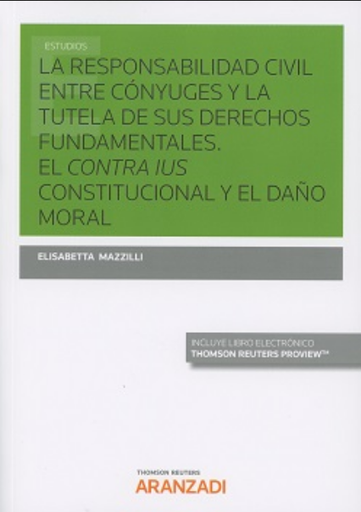[9788491525288] LA RESPONSABILIDAD CIVIL ENTRE CÓNYUGES Y LA TUTELA DE SUS DERECHOS FUNDAMENTALES