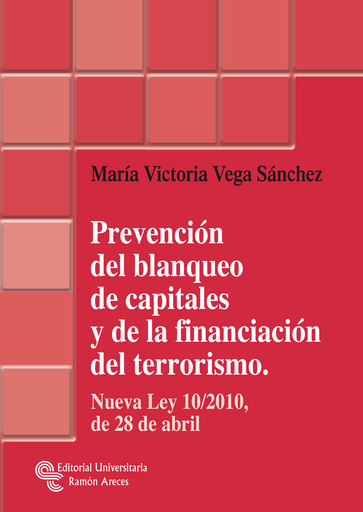 [9788499610177] PREVENCIÓN DEL BLANQUEO DE CAPITALES Y DE LA FINANCIACIÓN DEL TERRORISMO