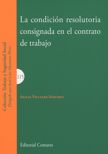 [9788490456620] CONDICIÓN RESOLUTORIA CONSIGNADA EN EL CONTRATO DE TRABAJO
