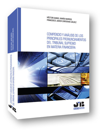 [9788494270970] COMPENDIO Y ANÁLISIS DE LOS PRINCIPALES PRONUNCIAMIENTOS DEL TRIBUNAL SUPREMO EN MATERIA FINANCIERA
