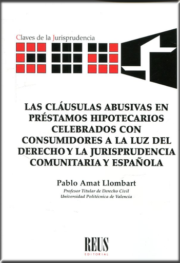 [9788429020861] LAS CLÁUSULAS ABUSIVAS EN PRÉSTAMOS HIPOTECARIOS CELEBRADOS CON CONSUMIDORES