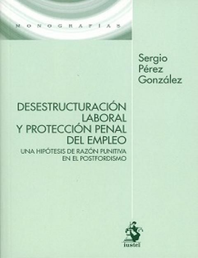 [9788498903348] DESESTRUCTURACIÓN LABORAL Y PROTECCIÓN PENAL DEL EMPLEO