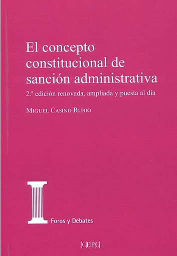 [9788425919121] EL CONCEPTO CONSTITUCIONAL DE SANCIÓN ADMINISTRATIVA