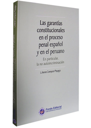 [9789972277573] LAS GARANTÍAS CONSTITUCIONALES EN EL PROCESO PENAL ESPAÑOL Y EN EL PERUANO