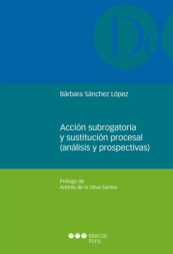 [9788491232773] ACCIÓN SUBROGATORIA Y SUSTITUCIÓN PROCESAL