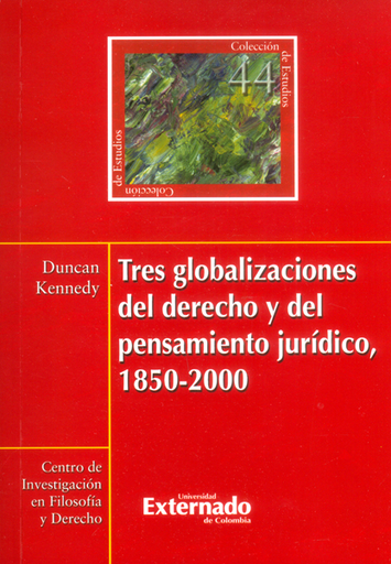 [9789587723601] TRES GLOBALIZACIONES DEL DERECHO Y DEL PENSAMIENTO JURÍDICO 1850-2000