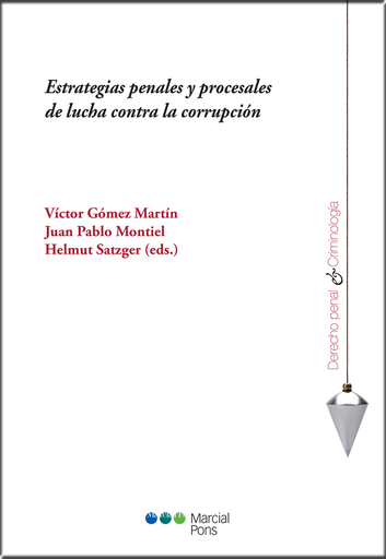 [9788491236009] ESTRATEGIAS PENALES Y PROCESALES DE LUCHA CONTRA LA CORRUPCIÓN