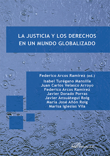 [9788490854358] LA JUSTICIA Y LOS DERECHOS EN UN MUNDO GLOBALIZADO