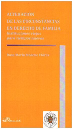 [9788491486596] ALTERACIÓN DE LAS CIRCUNSTANCIAS EN DERECHO DE FAMILIA