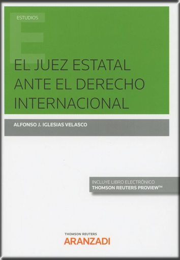 [9788413090177] EL JUEZ ESTATAL ANTE EL DERECHO INTERNACIONAL