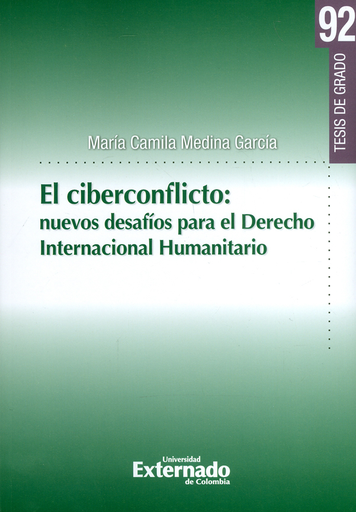 [9789587900439] EL CIBERCONFLICTO. NUEVOS DESAFÍOS PARA EL DERECHO INTERNACIONAL HUMANITARIO