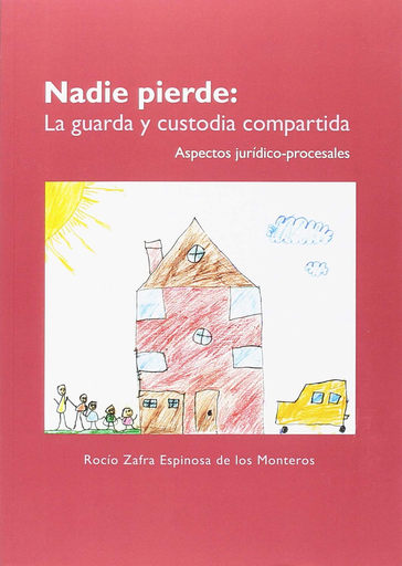 [9788491487869] NADIE PIERDE: LA GUARDA Y CUSTODIA COMPARTIDA