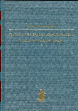 [9788498901368] TRATADO DE DERECHO ADMINISTRATIVO Y DERECHO PÚBLICO GENERAL I