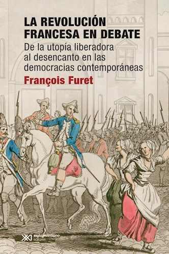 [9789876296915] LA REVOLUCIÓN FRANCESA EN DEBATE