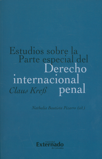 [9789587729757] ESTUDIOS SOBRE LA PARTE ESPECIAL DEL DERECHO INTERNACIONAL PENAL