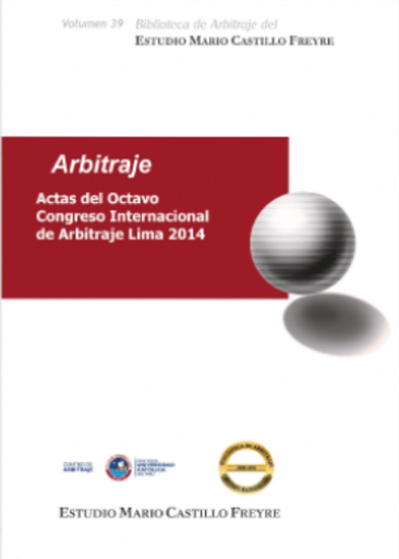 [9786124683770] ACTAS DEL OCTAVO CONGRESO INTERNACIONAL DE ARBITRAJE - LIMA 2014