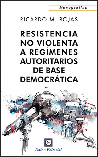 [9788472096660] RESISTENCIA NO VIOLENTA A REGÍMENES AUTORITARIOS DE BASE DEMOCRÁTICA