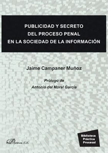 [9788413241036] PUBLICIDAD Y SECRETO DEL PROCESO PENAL EN LA SOCIEDAD DE LA INFORMACIÓN