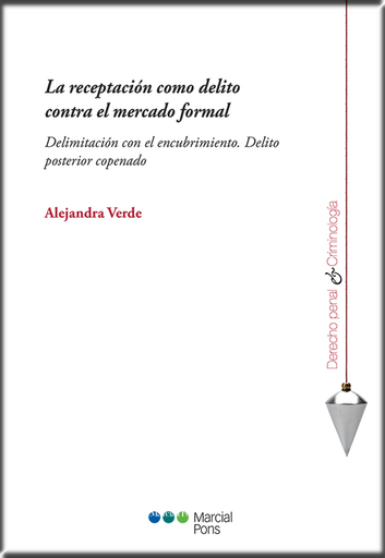 [9788491236412] LA RECEPTACIÓN COMO DELITO CONTRA EL MERCADO FORMAL