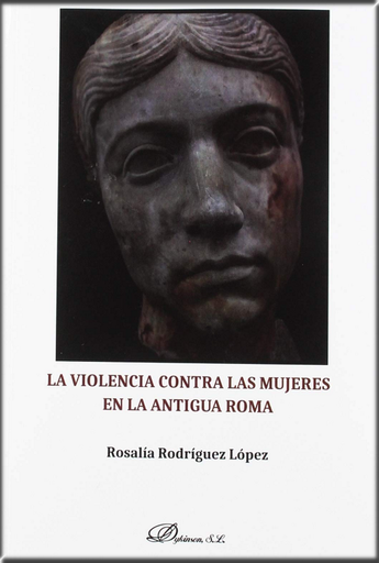 [9788491489207] LA VIOLENCIA CONTRA LAS MUJERES EN LA ANTIGUA ROMA