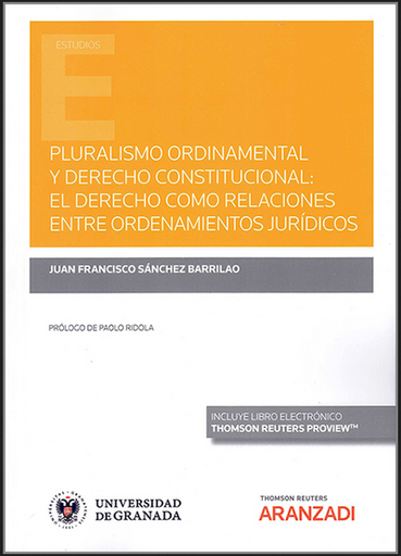[9788413903576] PLURALISMO ORDINAMENTAL Y DERECHO CONSTITUCIONAL: EL DERECHO COMO RELACIONES ENTRE ORDENAMIENTOS JURÍDICOS