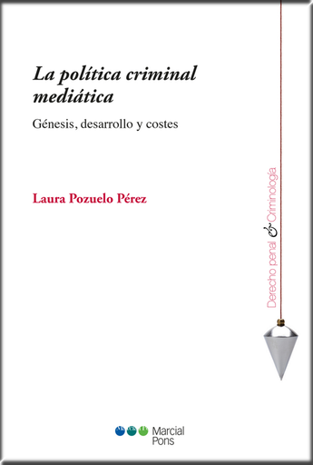 [9788415664758] LA POLÍTICA CRIMINAL MEDIÁTICA