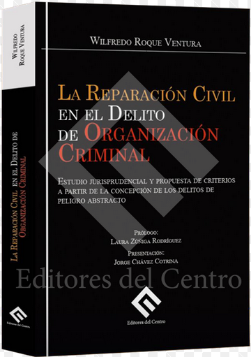 [9786124793646] LA REPARACIÓN CIVIL EN EL DELITO DE ORGANIZACIÓN CRIMINAL