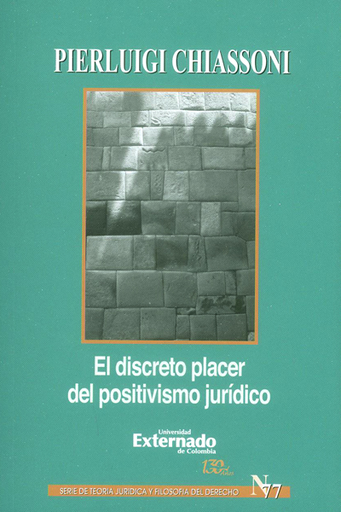 [9789587725063] EL DISCRETO PLACER DEL POSITIVISMO JURÍDICO