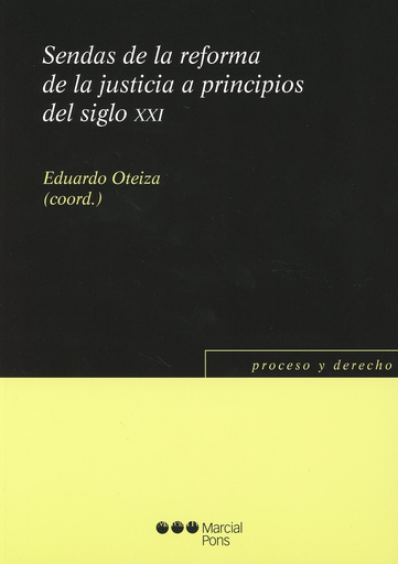 [9788491234630] SENDAS DE LA REFORMA DE LA JUSTICIA A PRINCIPIOS DEL SIGLO XXI