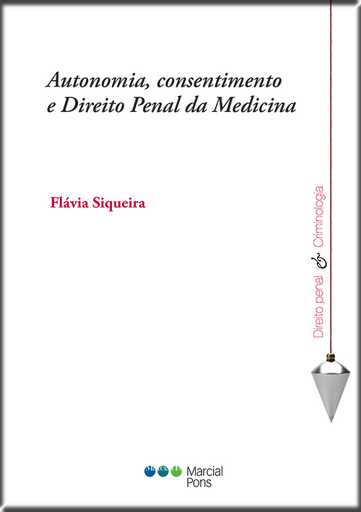 [9788566722758] AUTONOMIA, CONSENTIMIENTO E DIREITO PENAL DA MEDICINA