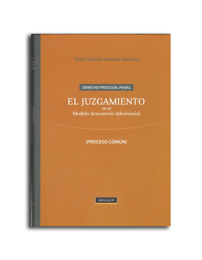 [9789972044694] EL JUZGAMIENTO EN EL MODELO ACUSATORIO ADVERSARIAL