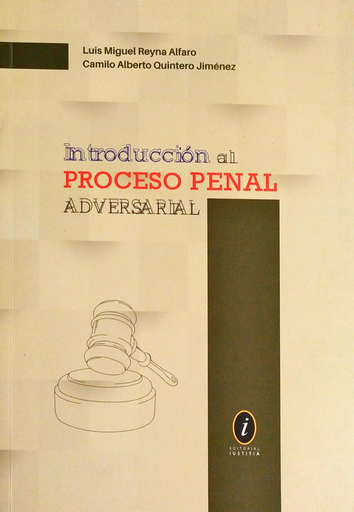 [9786124362125] INTRODUCCIÓN AL PROCESO PENAL ADVERSARIAL