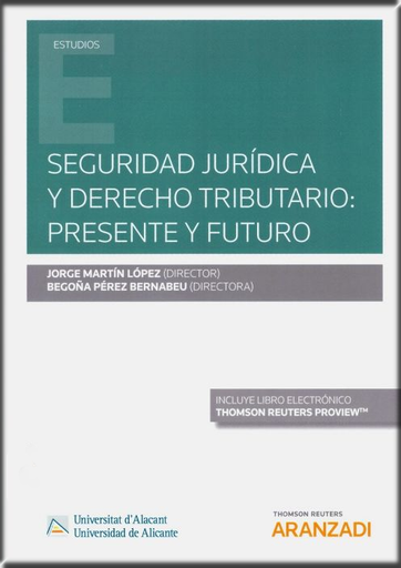[9788413098258] SEGURIDAD JURÍDICA Y DERECHO TRIBUTARIO: PRESENTE Y FUTURO