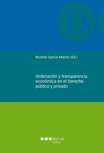[9788415948780] ORDENACIÓN Y TRANSPARENCIA ECONÓMICA EN EL DERECHO PÚBLICO Y PRIVADO