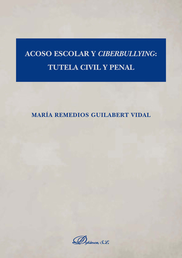 [9788413244358] ACOSO ESCOLAR Y CIBERBULLYING: TUTELA CIVIL Y PENAL