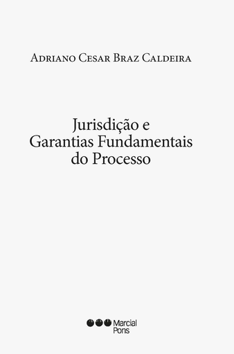 [9788566722697] JURISDIÇÃO E GARANTIAS FUNDAMENTAIS DO PROCESSO