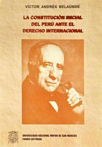 [0000000110816] LA CONSTITUCIÓN INICIAL DEL PERÚ ANTE EL DERECHO INTERNACIONAL