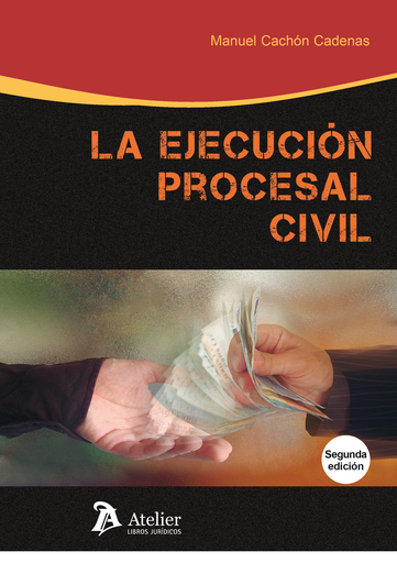 [9788417466145] LA EJECUCIÓN PROCESAL CIVIL
