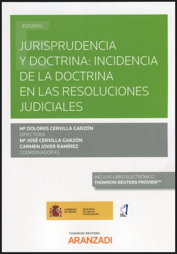 [9788413452579] JURISPRUDENCIA Y DOCTRINA: INCIDENCIA DE LA DOCTRINA EN LAS RESOLUCIONES JUDICIALES