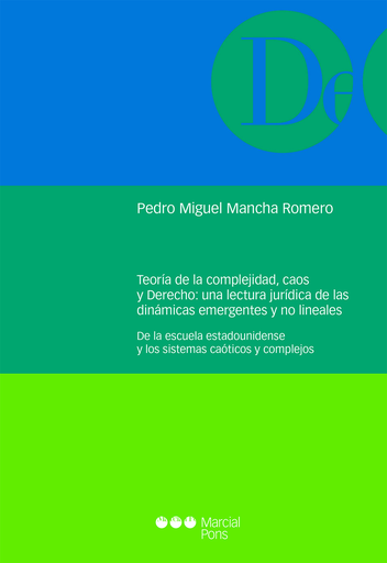 [9788491230649] TEORIA DE LA COMPLEJIDAD, CAOS Y DERECHO: UNA LECTURA JURÍDICA DE LAS DINÁMICAS EMERGENTES Y NO LINEALES
