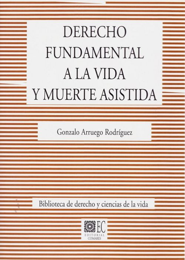 [9788490458921] DERECHO FUNDAMENTAL A LA VIDA Y MUERTE ASISTIDA