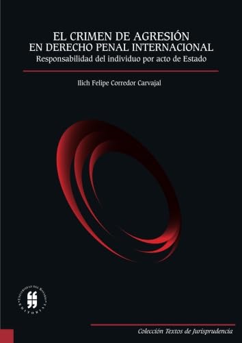 [9789587382693] EL CRIMEN DE AGRESIÓN EN DERECHO PENAL INTERNACIONAL