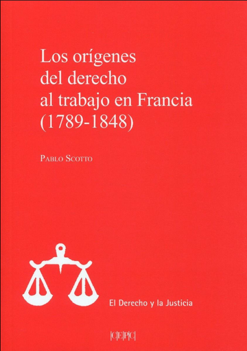 [9788425918698] LOS ORÍGENES DEL DERECHO AL TRABAJO EN FRANCIA (1789 - 1848)