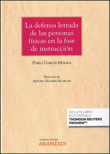 [9788413450582] LA DEFENSA LETRADA DE LAS PERSONAS FÍSICAS EN LA FASE DE INSTRUCCIÓN