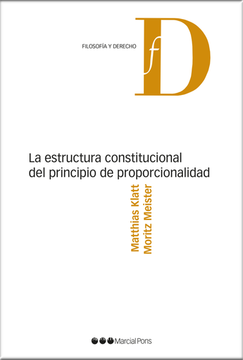 [9788413812885] LA ESTRUCTURA CONSTITUCIONAL DEL PRINCIPIO DE PROPORCIONALIDAD