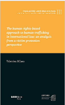 [9788491238973] THE HUMAN RIGHTS-BASED APPROACH TO HUMAN TRAFFICKING IN INTERNATIONAL LAW